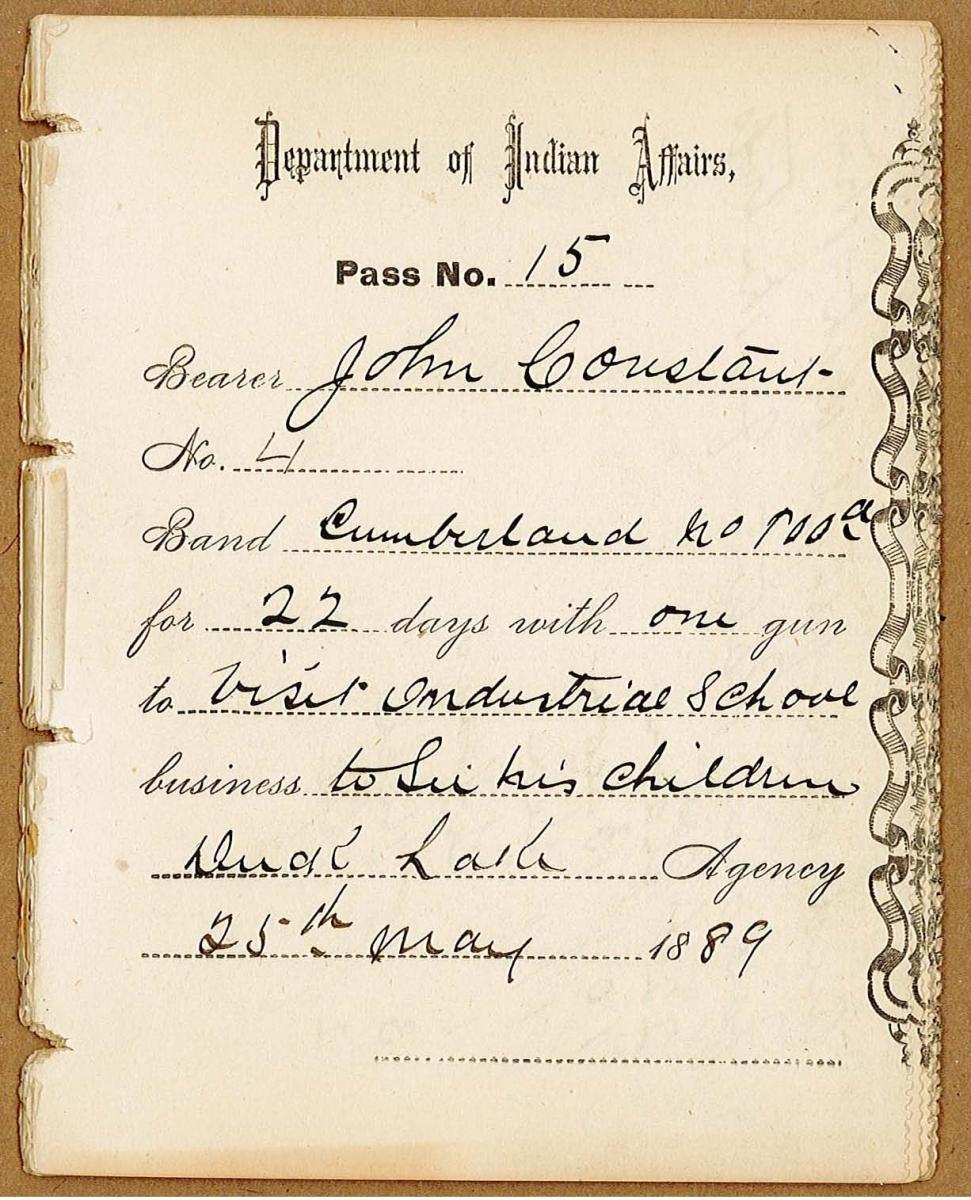 A reserve pass that reads, “Department of Indian Affairs, pass number fifteen, Bearer: John Constant. Number 4. Band Cumberland for 22 days with one gun to visit Industrial school to see his children. Agency. 25th May 1889.